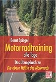 [Book] Motorradtraining alle Tage. Das Übungsbuch zu »Die obere Hälfte des Motorrads«.