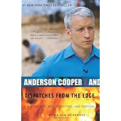 Dispatches from the Edge: A Memoir of War, Disasters, and Survival