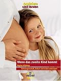 [B&uuml;cher] Wenn das zweite Kind kommt: Schwangerschaft, Geburt und erstes Lebensjahr