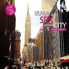Irma at Sex & The City, Pt. 1: Daylight Session