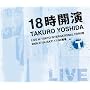 18���J��~TAKURO YOSHIDA LIVE at TOKYO INTERNATIONAL FORUM~(DVD�t)