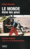 [Book] Le monde dans les yeux : Gamma-Sygma, l'âge d'or du photojournalisme