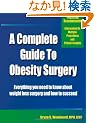 A Complete Guide to Obesity Surgery: Everything You Need to Know About Weight Loss Surgery and How to Succeed
