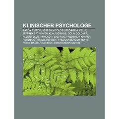 Klinischer Psychologe: Aaron T. Beck, Joseph Nicolosi, George A. Kelly, Jeffrey Satinover, Klaus Grawe, Colin Goldner, Albert Ellis