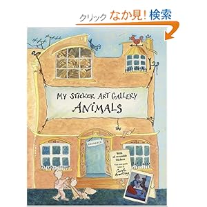 【クリックでお店のこの商品のページへ】My Sticker Art Gallery: Animals: With 15 Re-usable Stickers: Carole Armstrong, Moira Munro: 洋書