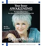 [Book] Your Inner Awakening: The Work of Byron Katie: Four Questions That Will Transform Your Life