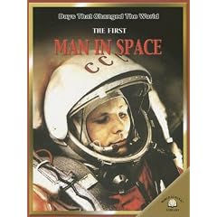 The First Man in Space (Days That Changed the World)