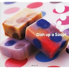 DISH UP A SOAP!