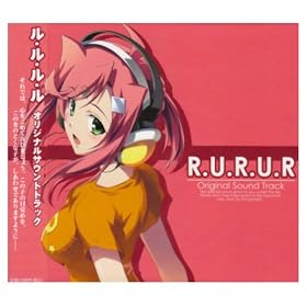 R.U.R.U.R �I���W�i���T���g��