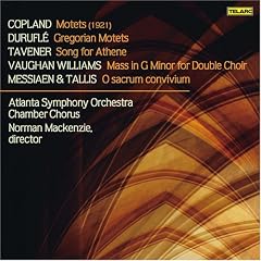 Copland: Motets; Durufl: Gregorian Motets; Tavener: Song for Athene; Etc.