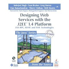 Designing Web Services with the J2EE(TM) 1.4 Platform: JAX-RPC, SOAP, and  XML Technologies (Java Series)