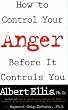 How to Control Your Anger Before It Controls You