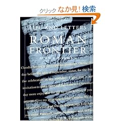 【クリックでお店のこの商品のページへ】Life and Letters from the Roman Frontier: Alan K. Bowman: 洋書