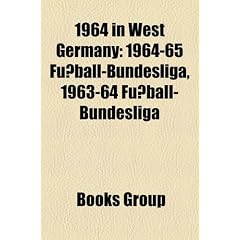 1964 in West Germany: 1964-65 Fussball-Bundesliga, 1963-64 Fussball-Bundesliga
