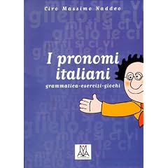 I pronomi italiani. grammatica - esercizi - giochi. (Lernmaterialien)