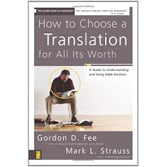 How to Choose A Translation for All Its Worth: A Guide to Understanding And Using Bible Versions (Zondervancharts)