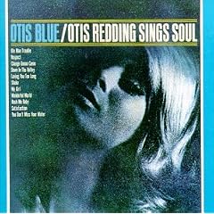 Otis Blue: Otis Redding Sings Soul