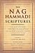 The Nag Hammadi Scriptures: The Revised and Updated Translation of Sacred Gnostic Texts Complete in One Volume