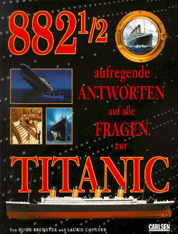  Achthundertzweiundachtzigeinhalb (882 1/2) aufregende Antworten auf alle Fragen zur Titanic