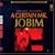 A Certain Mr. Jobim