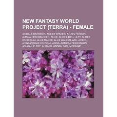 New Fantasy World Project (Terra) - Female: Abigale Harrison, Ace of Spades, Ah-Rin Ferron, Alianah Eschbacher, Alice, Alice Lidell Lilty, Alidee Kaph