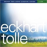  The Art of Presence ::Eckhart Tolle