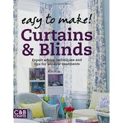 Easy to Make! Curtains & Blinds: Expert Advice, Techniques and Tips for Window Treatments