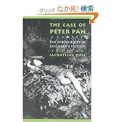 The Case of Peter Pan: Or the Impossibility of Children's Fiction (New Cultural Studies Series)