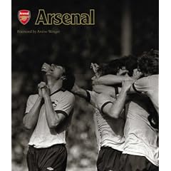 Arsenal: Extraordinary Images of an Amazing Club (Official Illustrated History)
