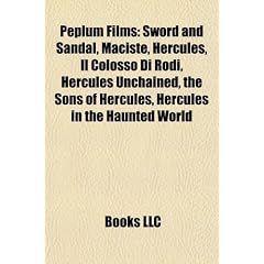 Peplum Films (Study Guide): Sword and Sandal, Maciste, Hercules, Il Colosso Di Rodi, Hercules Unchained, the Sons of Hercules