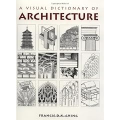 A Visual Dictionary of Architecture