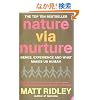 Nature Via Nurture: Genes, Experience and What Makes Us Human