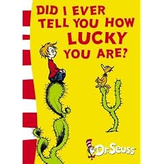 Did I Ever Tell You How Lucky You Are? (Dr Seuss - Yellow Back Book)