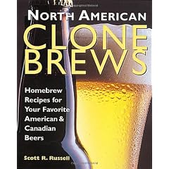 North American Clone Brews: Homebrew Recipes for Your Favorite American & Canadian Beers