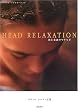 HEAD RELAXATION�\���ƈӎ��̂₷�炬