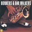 Honkers & Bar Walkers 1