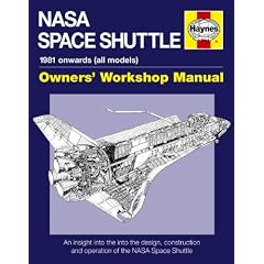 Nasa Space Shuttle Manual: An Insight into the Design, Construction and Operation of the Nasa Space Shuttle (Owner's Workshop Manual)