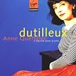 Dutilleux: L'OEUVRE pour Piano