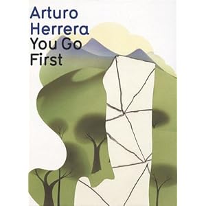 【クリックで詳細表示】Arturo Herrera： You Go First [ハードカバー]