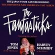 The Fantasticks: The (1993) Japan Tour Cast Recording - The Definitive New American Cast Album