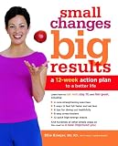 [Book] Small Changes, Big Results: A 12-Week Action Plan to a Better Life