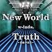 New World/Truth~�Ō�̐^��~
