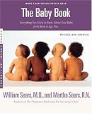 [Book] The Baby Book: Everything You Need to Know About Your Baby from Birth to Age Two (Revised and Updated Edition)