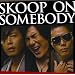 SKOOP ON SOMEBODY(���񐶎Y�����)(DVD�t)