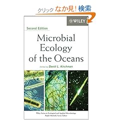【クリックでお店のこの商品のページへ】Microbial Ecology of the Oceans (Wiley Series in Ecological and Applied Microbiology): David L. Kirchman: 洋書