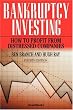 Bankruptcy Investing: How to Profit from Distressed Companies