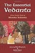 The Essential Vedanta: A New Source Book Of Advaita Vedanta (Treasures of the World's Religions)
