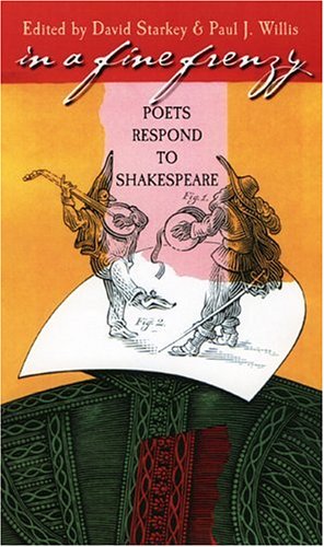  In a Fine Frenzy: Poets Respond to Shakespeare