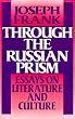 Through the Russian Prism: Essays on Literature and Culture