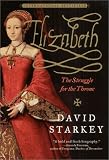 [Book] Elizabeth: The Struggle for the Throne